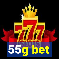 55g bet